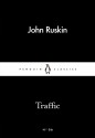 Traffic (Little Black Classics, #06) - John Ruskin