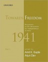 Towards Freedom: Documents on the Movement for Independence in India 1941: Part 1 - Amit K. Gupta, Sabyasachi Bhattacharya, Dev. Arjun