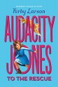 Audacity Jones to the Rescue (Audacity Jones #1) - Kirby Larson