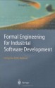 Formal Engineering for Industrial Software Development: Using the SOFL Method - Shaoying Liu