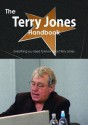 The Terry Jones Handbook - Everything You Need to Know about Terry Jones - Emily Smith