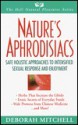 Nature's Aphrodisiacs (Natural Pleasure Series) - Deborah R. Mitchell, Lynn Sonberg, Sherry Sedwick