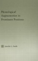 Phonological Augmentation in Prominent Positions - Jennifer L. Smith, Smith L. Smith