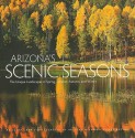 Arizona's Scenic Seasons: The Unique Landscapes of Spring, Summer, Autumn, and Winter - Susan Lamb