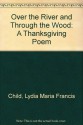 Over the River and Through the Wood - Lydia Maria Child, Christoper Manson