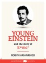 Young Einstein: And the story of E=mc2 (Kindle Single) - Robyn Arianrhod