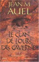 Le Clan de l'ours des cavernes (Les Enfants de la Terre, #1) - Jean M. Auel, Jacques Martinache