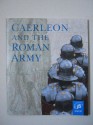 Caerleon and the Roman Army - Richard J. Brewer