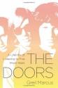 The Doors: A Lifetime of Listening to Five Mean Years - Greil Marcus