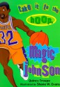 Take it to the Hoop, Magic Johnson - Quincy Troupe, Shane W. Evans