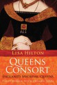 Queens Consort: England's Medieval Queens - Lisa Hilton