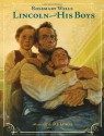 Lincoln and His Boys - Rosemary Wells, P.J. Lynch