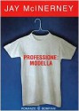 Professione: modella - Jay McInerney, Sergio Claudio Perroni