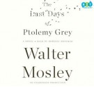 The Last Days of Ptolemy Grey (Digital Audio) - Dominic Hoffman, Walter Mosley