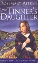 Tinner's Daughter - Rosemary Aitken