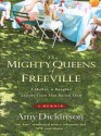 The Mighty Queens of Freeville: A Mother, a Daughter, and the Town That Raised Them - Amy Dickinson