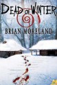 Dead of Winter - Brian Moreland