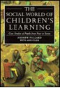 The Social World of Children's Learning: Case Studies of Pupils from Four to Seven - Andrew Pollard, Ann Filer