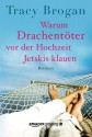 Warum Drachentöter vor der Hochzeit Jetskis klauen (German Edition) - Tracy Brogan, Diana Bürgel