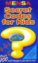 Secret Codes for Kids (Mensa (Scholastic)) - Robert Allen, Mensa