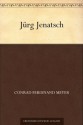 Jürg Jenatsch (German Edition) - Conrad Ferdinand Meyer