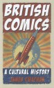 British Comics: A Cultural History - James Chapman