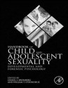 Handbook of Child and Adolescent Sexuality: Developmental and Forensic Psychology - Daniel S. Bromberg, William T. O'Donohue