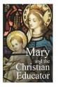 Mary and the Christian Educator - Fr Emil Neubert, Casimir Valla