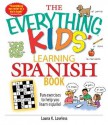 The Everything Kids' Learning Spanish Book: Fun Exercises to Help You Learn Español, Fun Exercises to Help You Learn Espanol (The Everything® Kids Series) - Laura K. Lawless