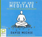 Hurry Up and Meditate - David Michie, Nicholas Bell