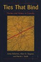 Ties That Bind: Parties and Voters in Canada - James Bickerton, Alain-G. Gagnon, Patrick J. Smith