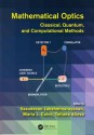 Mathematical Optics: Classical, Quantum, and Computational Methods - Vasudevan Lakshminarayanan, Maria Luisa Calvo, Tatiana Alieva