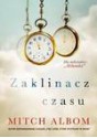 Zaklinacz czasu - Mitch Albom