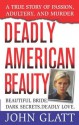 Deadly American Beauty (St. Martin's True Crime Library) - John Glatt