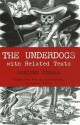 By Mariano Azuela - The Underdogs: With Related Texts: 1st (first) Edition - Mariano Azuela