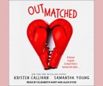 Outmatched - Elizabeth Hart, Samantha Young, Kristen Callihan