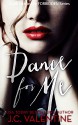 Dance for Me (Forbidden Trilogy Book 1) - J.C. Valentine, M. Carroll