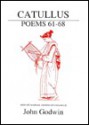 Catullus: Poems 61-68 - John Godwin