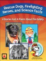 Rescue Dogs, Firefighting Heroes and Science Facts - Jeanette Hanscome, Susy Flory, Julie Cantrell, Troy Schuknecht, Annie Elliot, Erin MacPherson