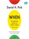 When: The Scientific Secrets of Perfect Timing - Daniel H. Pink