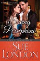 Saving Persephone (The Haberdashers Series Book 4) - Sue London