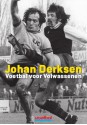 Voetbal voor Volwassenen - Johan Derksen