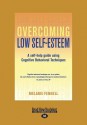 Overcoming Low Self-Esteem: A Self-Help Guide Using Cognitive Behavioral Techniques (Large Print 16pt) - Melanie Fennell