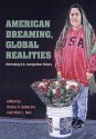 AMERICAN DREAMING GLOBAL REALITIES: Rethinking U.S. Immigration History - Donna R. Gabaccia