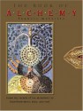 The Book of Alchemy: Learn the Secrets of the Alchemists to Transform Mind, Body, and Soul - Francis Melville