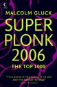 Superplonk 2006: The Top 1,000 Wines - Malcolm Gluck