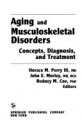 Aging and Musculoskeletal Disorders: Concepts, Diagnosis, and Treatment - Horace M. Perry, John E. Morley, Rodney M. Coe, Horace M. Perry