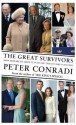 The Great Survivors: How Monarchy Made it into the Twenty-First Century - Peter Conradi