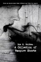 A Collection of Vampire Shorts - Zoe E. Whitten