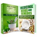 Herbs and Remedies Box Set: Your Guide to Growing and Drying Herbs for Natural Healing (Natural Antibiotics & Alternative Remedies) - Carmen Haynes, Rebecca Dwight